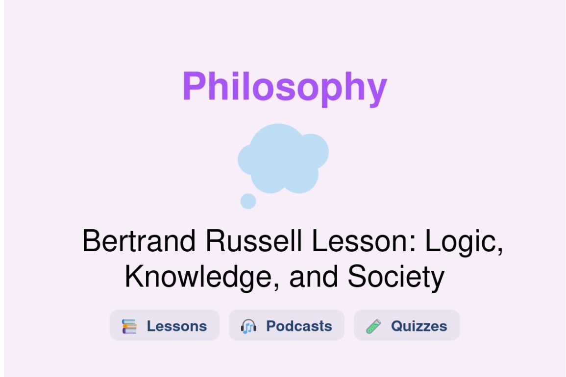 🎓 Bertrand Russell Lesson: Logic, Knowledge, and Society