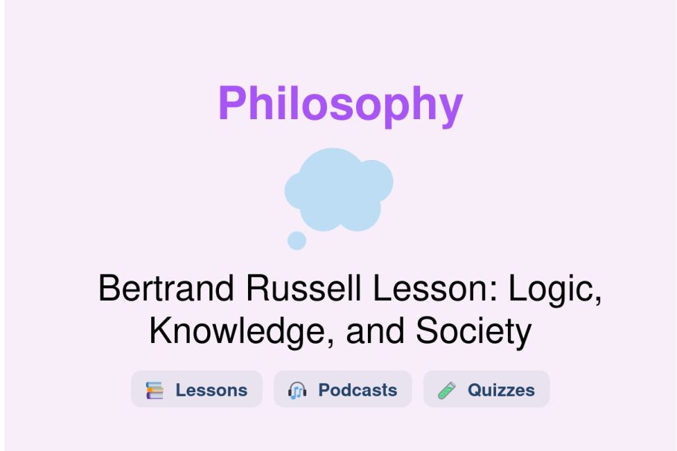 🎓 Bertrand Russell Lesson: Logic, Knowledge, and Society