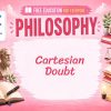 Cartesian Doubt Lesson: Questioning Everything to Find Truth