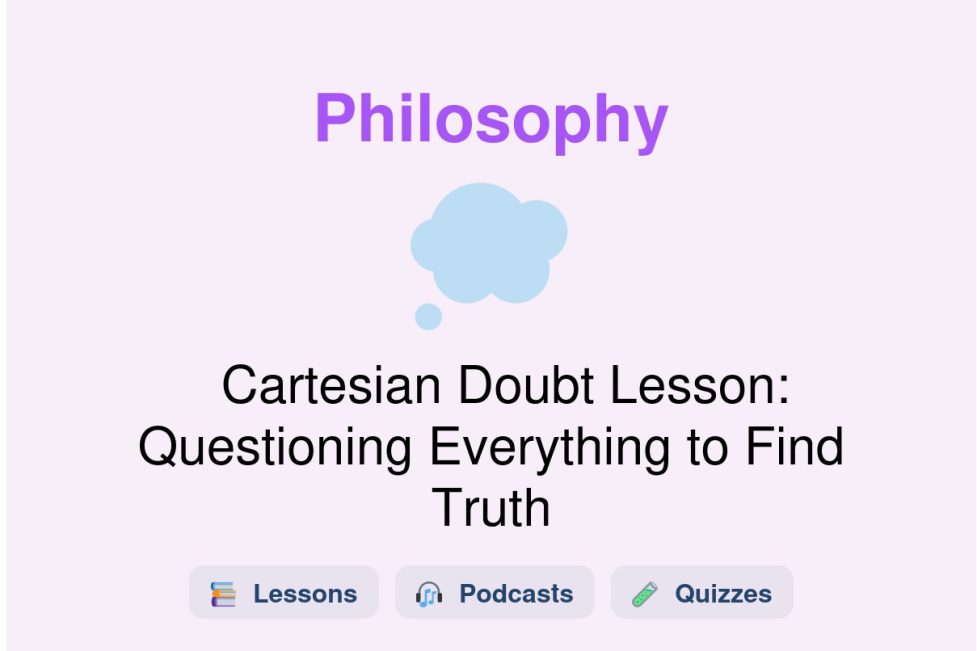 🎓 Cartesian Doubt Lesson: Questioning Everything to Find Truth