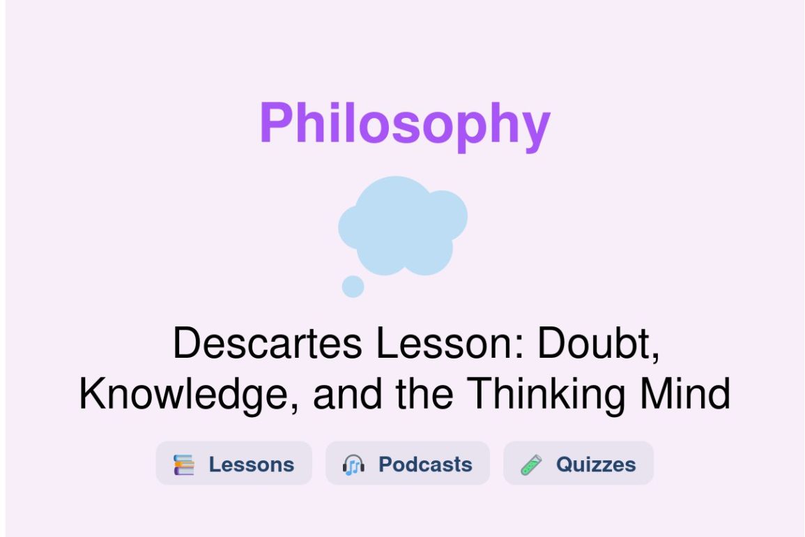🎓 Descartes Lesson: Doubt, Knowledge, and the Thinking Mind