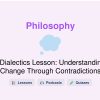 🎓 Dialectics Lesson: Understanding Change Through Contradictions