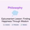🎓 Epicureanism Lesson: Finding Happiness Through Wisdom