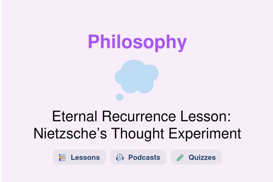 🎓 Eternal Recurrence Lesson: Nietzsche’s Thought Experiment