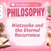 Eternal Recurrence Lesson: Nietzsche's Thought Experiment