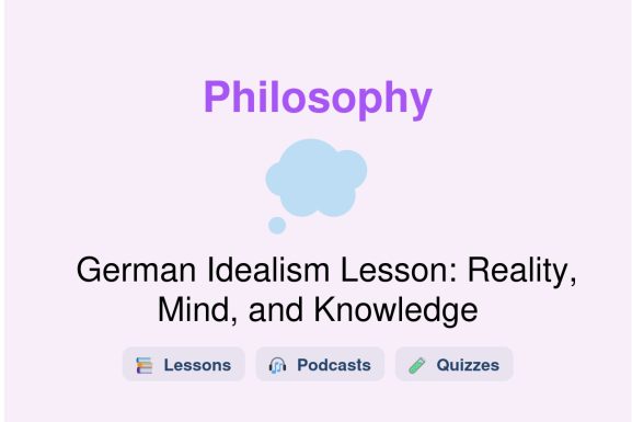 🎓 German Idealism Lesson: Reality, Mind, and Knowledge