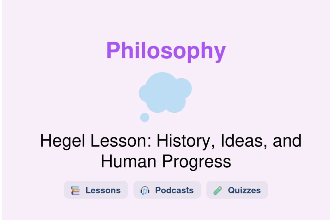 🎓 Hegel Lesson: History, Ideas, and Human Progress