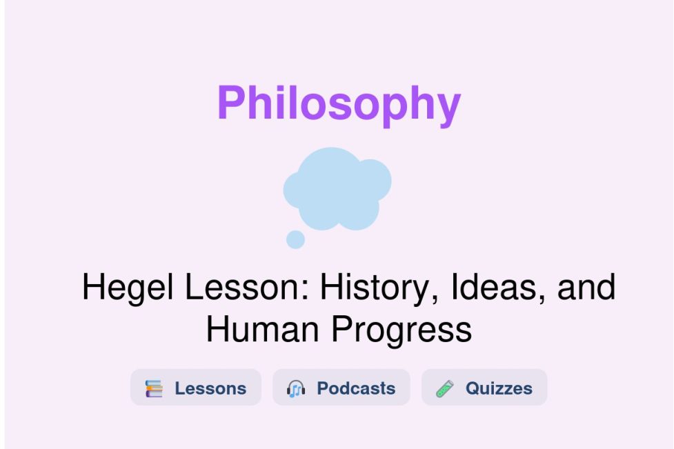 🎓 Hegel Lesson: History, Ideas, and Human Progress
