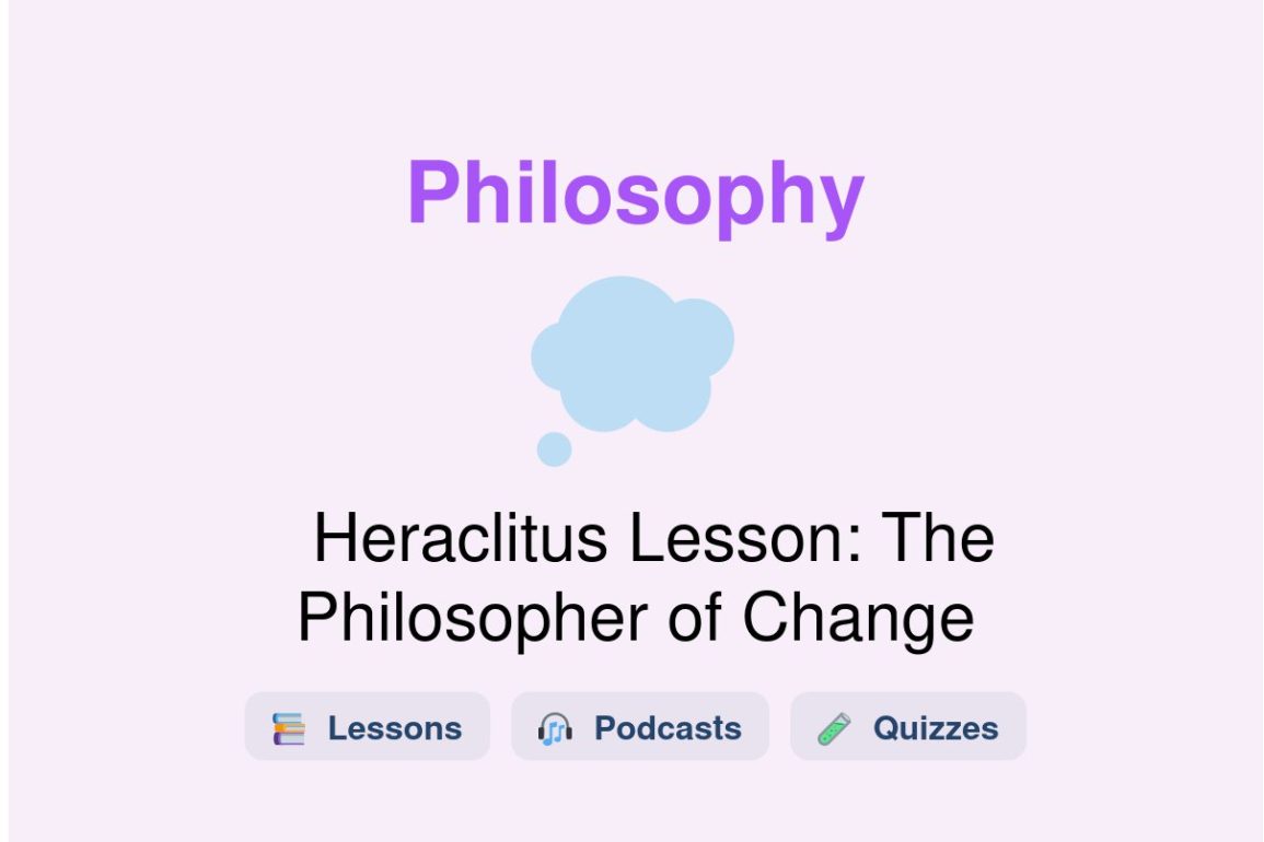 🎓 Heraclitus Lesson: The Philosopher of Change