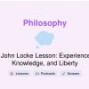 🎓 John Locke Lesson: Experience, Knowledge, and Liberty