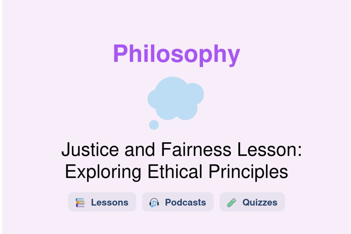 🎓 Justice and Fairness Lesson: Exploring Ethical Principles
