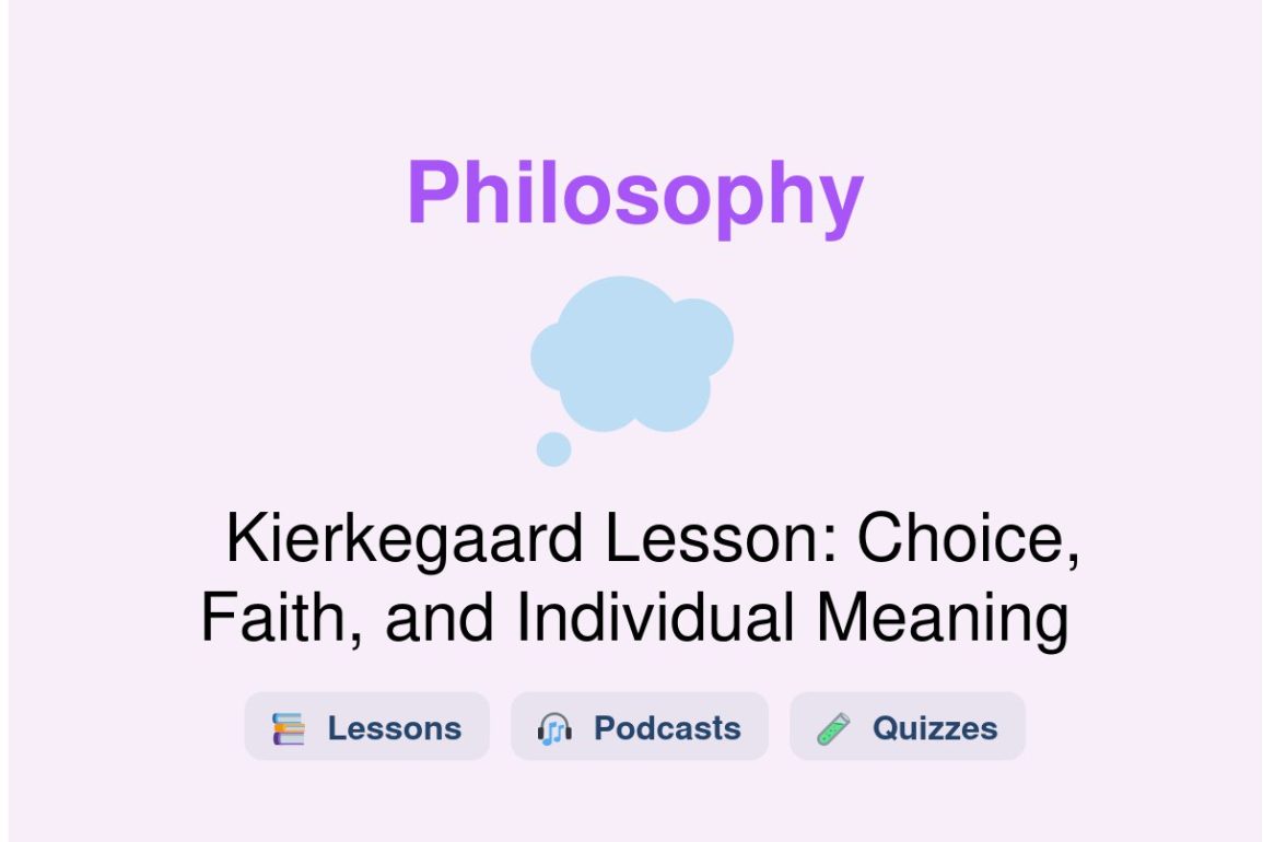 🎓 Kierkegaard Lesson: Choice, Faith, and Individual Meaning