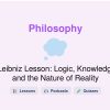 🎓 Leibniz Lesson: Logic, Knowledge, and the Nature of Reality