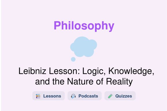 🎓 Leibniz Lesson: Logic, Knowledge, and the Nature of Reality