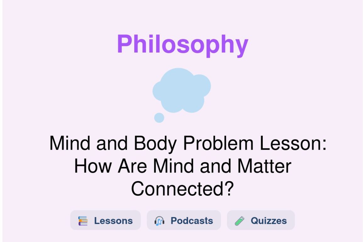 🎓 Mind and Body Problem Lesson: How Are Mind and Matter Connected?