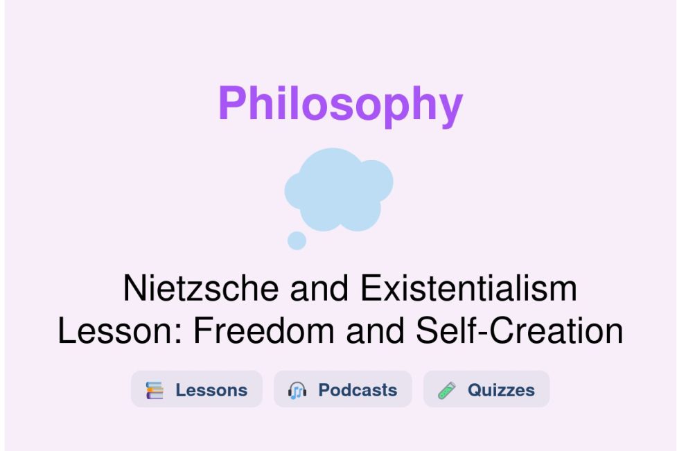 🎓 Nietzsche and Existentialism Lesson: Freedom and Self-Creation