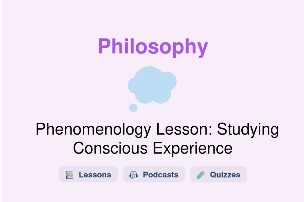 🎓 Phenomenology Lesson: Studying Conscious Experience