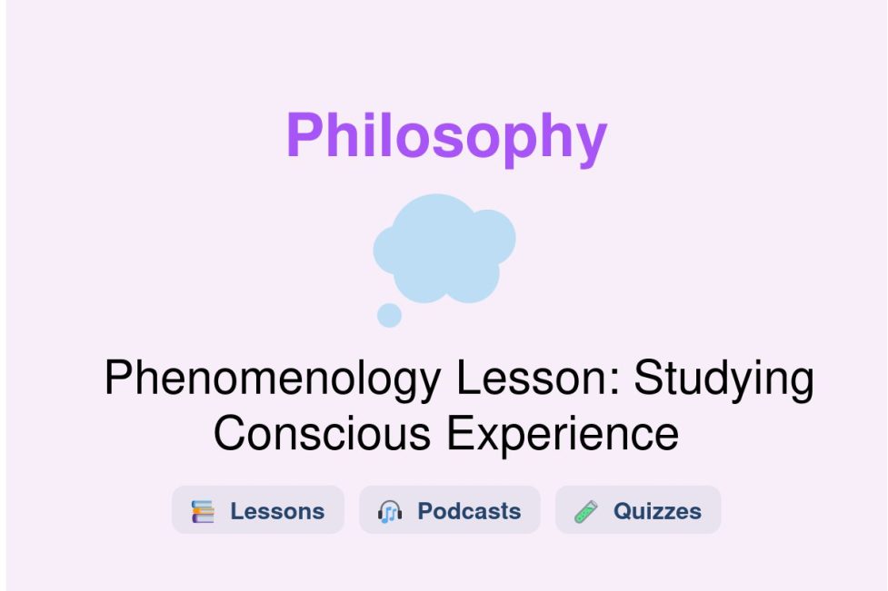 🎓 Phenomenology Lesson: Studying Conscious Experience