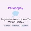 🎓 Pragmatism Lesson: Ideas That Work in Practice