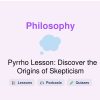 🎓 Pyrrho Lesson: Discover the Origins of Skepticism