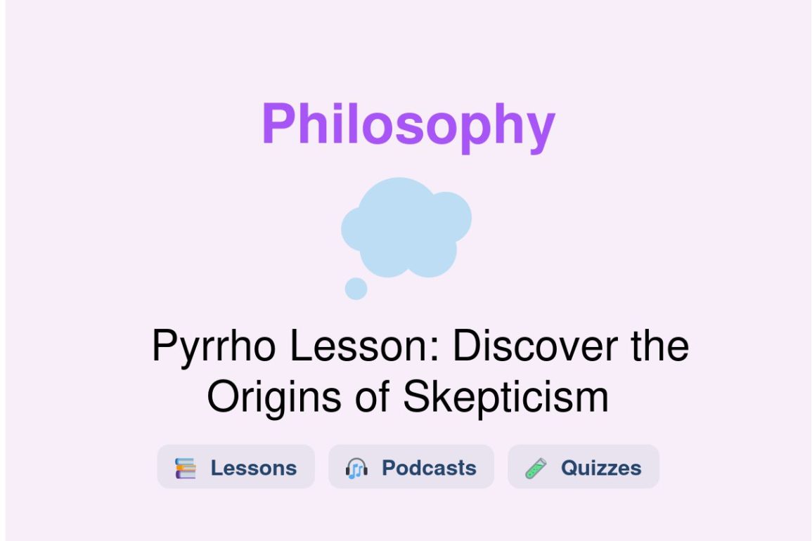 🎓 Pyrrho Lesson: Discover the Origins of Skepticism