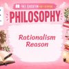 Rationalism Lesson: Can Reason Alone Lead to Knowledge?