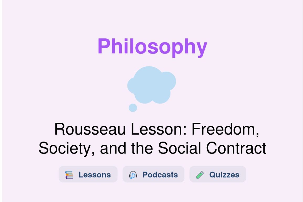 🎓 Rousseau Lesson: Freedom, Society, and the Social Contract