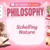 Schelling Lesson: Nature, Freedom, and Idealism