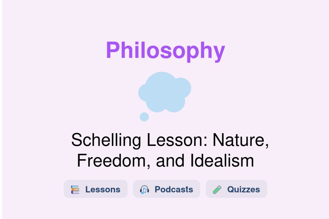 🎓 Schelling Lesson: Nature, Freedom, and Idealism