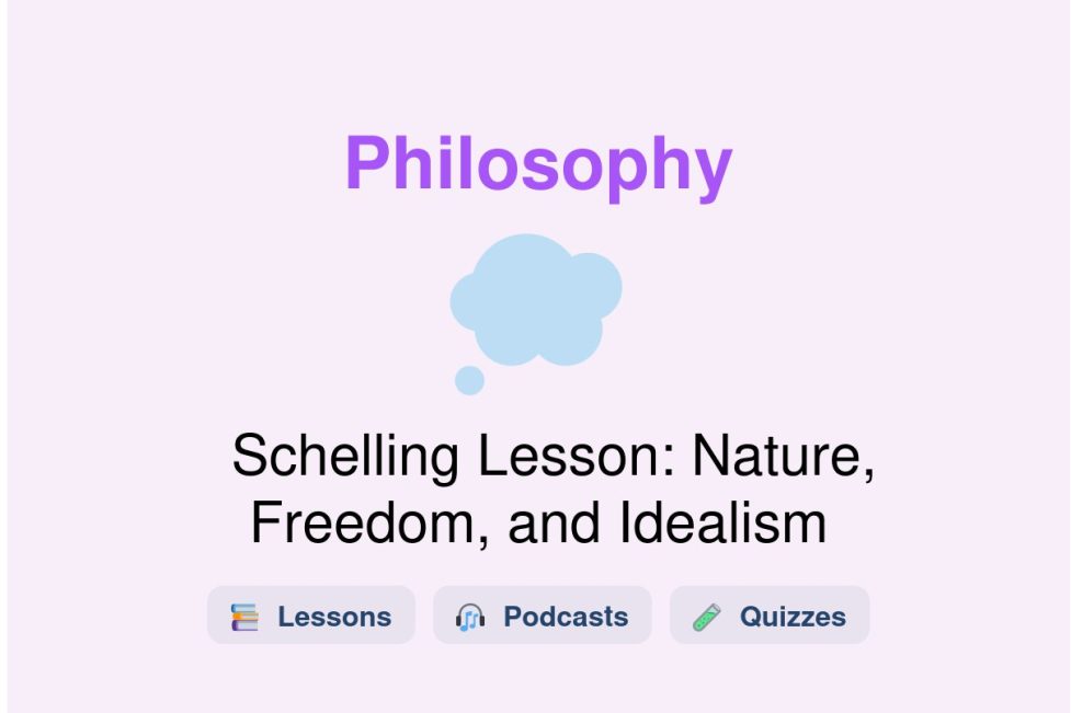 🎓 Schelling Lesson: Nature, Freedom, and Idealism