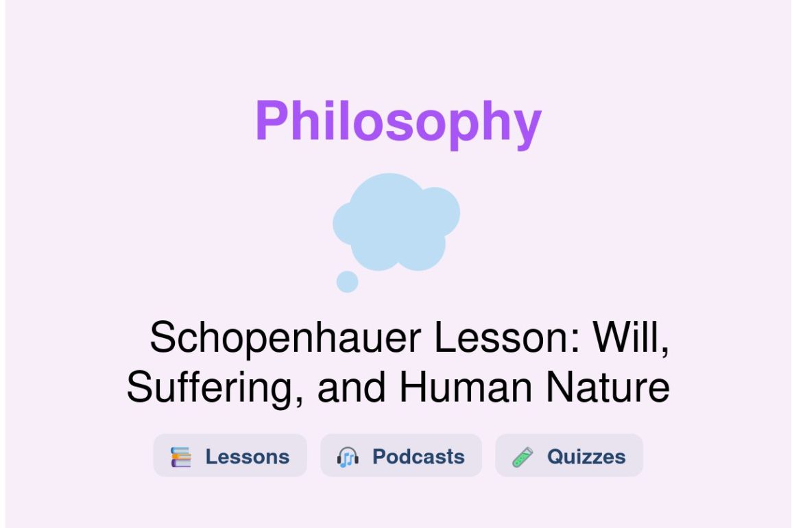 🎓 Schopenhauer Lesson: Will, Suffering, and Human Nature