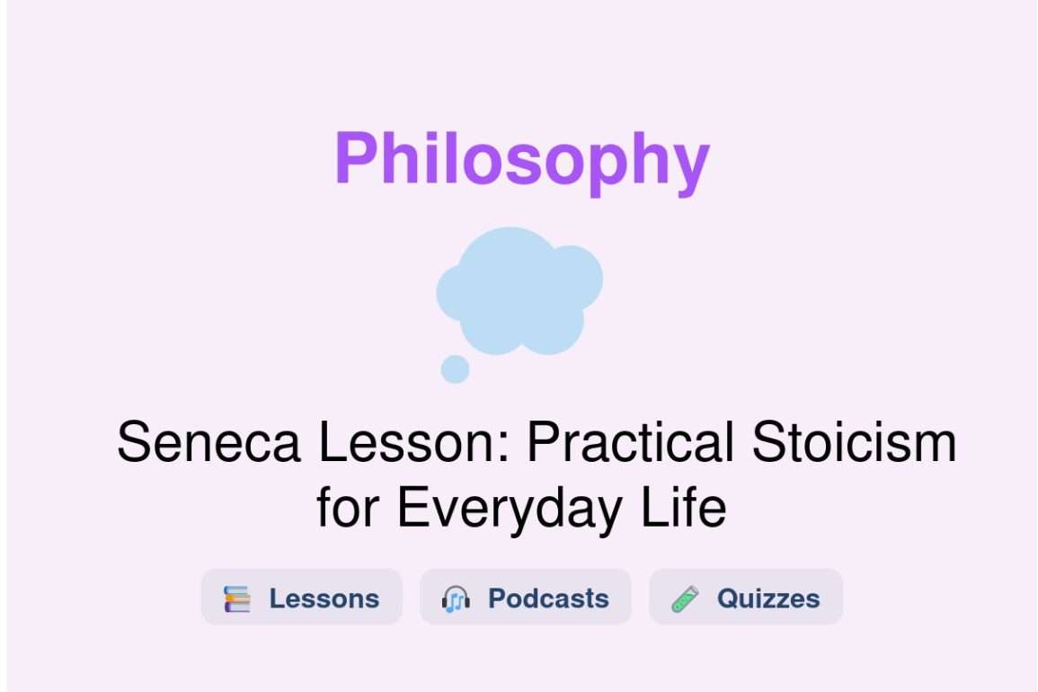 🎓 Seneca Lesson: Practical Stoicism for Everyday Life