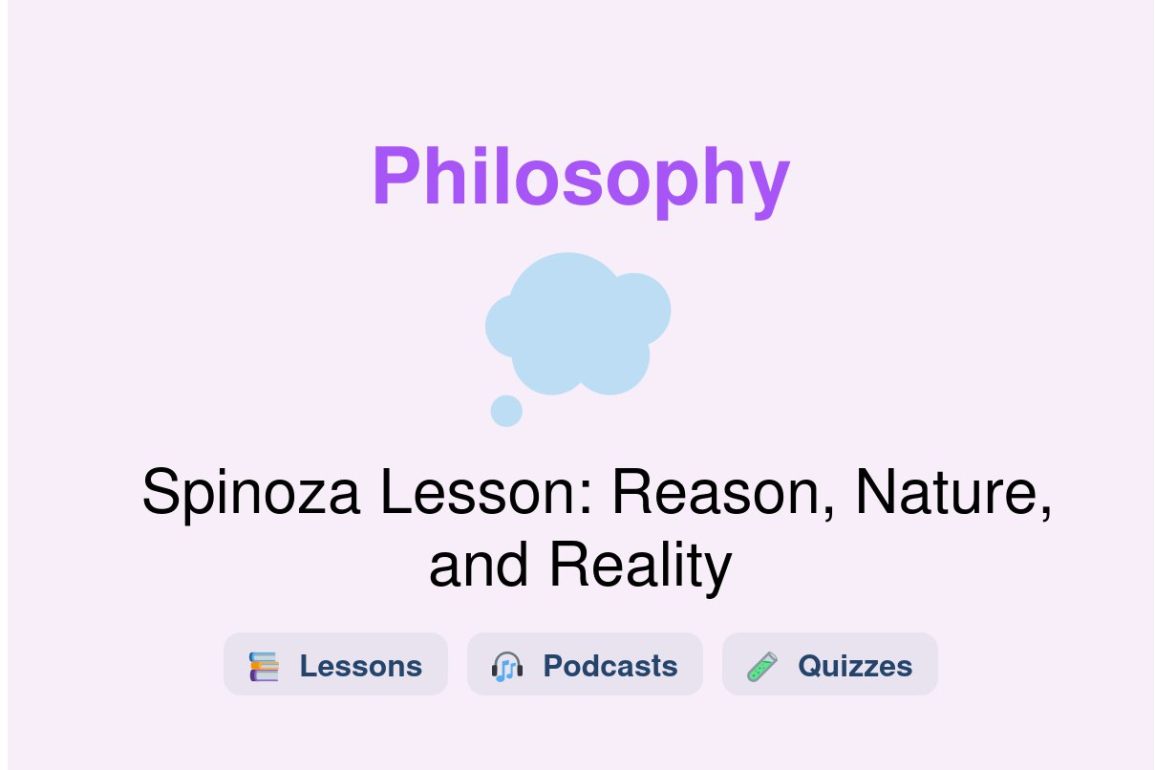 🎓 Spinoza Lesson: Reason, Nature, and Reality