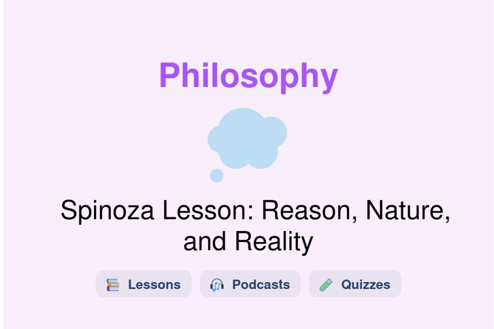 🎓 Spinoza Lesson: Reason, Nature, and Reality