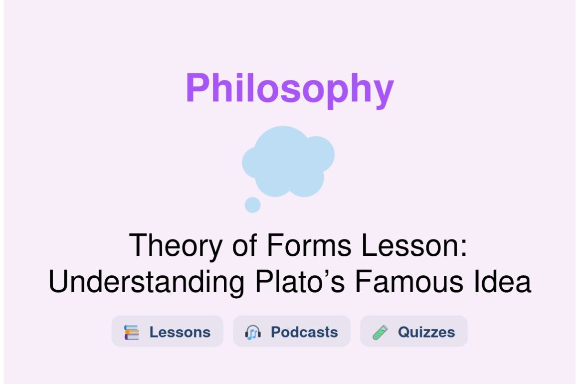 🎓 Theory of Forms Lesson: Understanding Plato’s Famous Idea