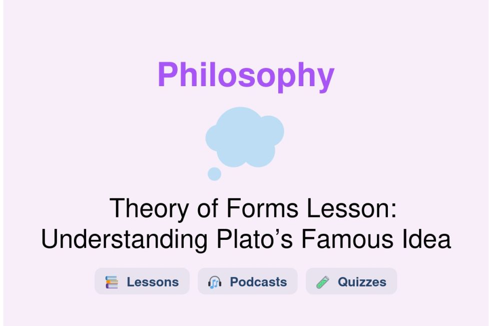 🎓 Theory of Forms Lesson: Understanding Plato’s Famous Idea