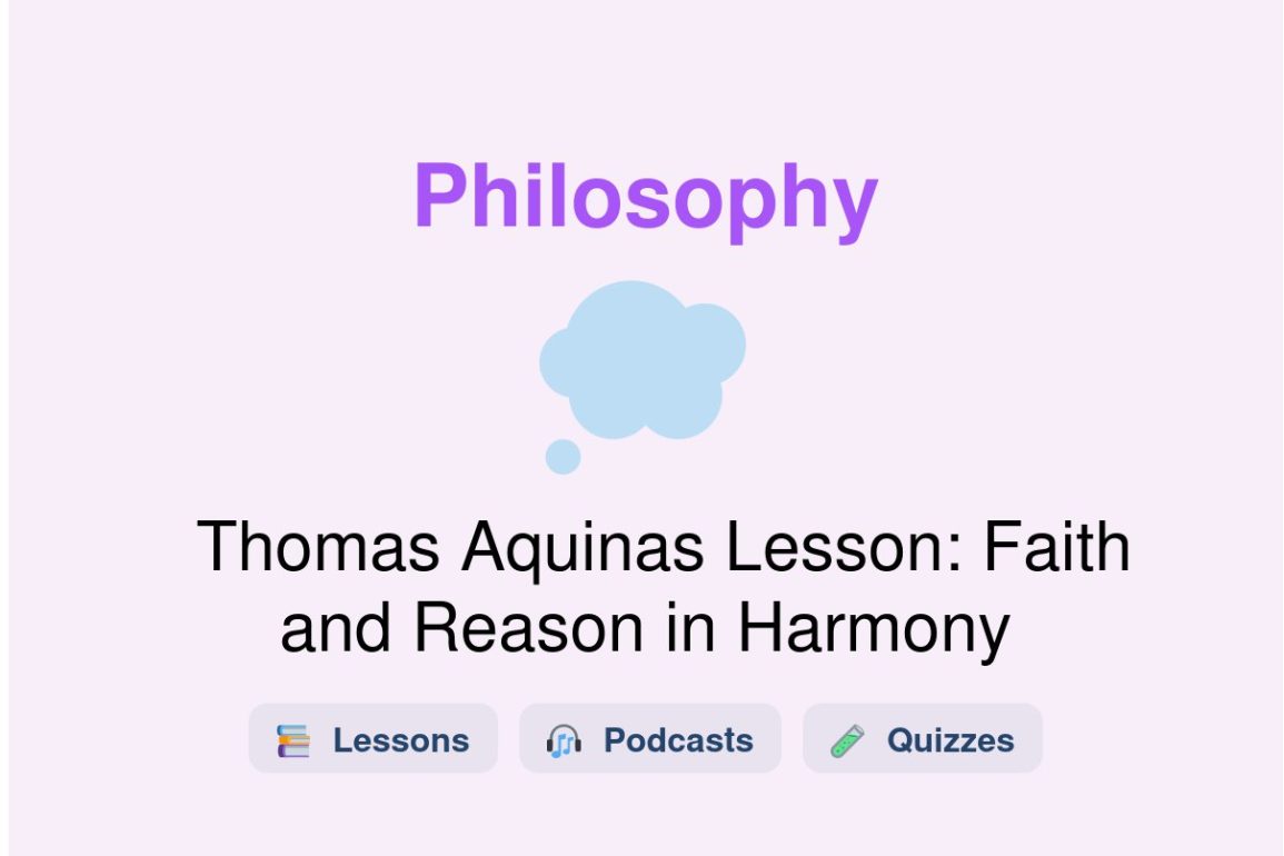 🎓 Thomas Aquinas Lesson: Faith and Reason in Harmony