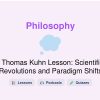 🎓 Thomas Kuhn Lesson: Scientific Revolutions and Paradigm Shifts
