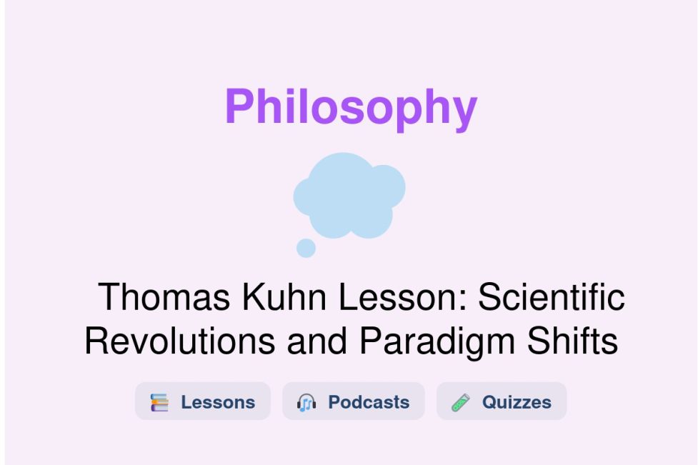 🎓 Thomas Kuhn Lesson: Scientific Revolutions and Paradigm Shifts