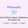 🎓 Virtue Ethics Lesson: Aristotle and the Good Life