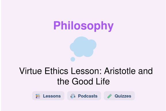 🎓 Virtue Ethics Lesson: Aristotle and the Good Life