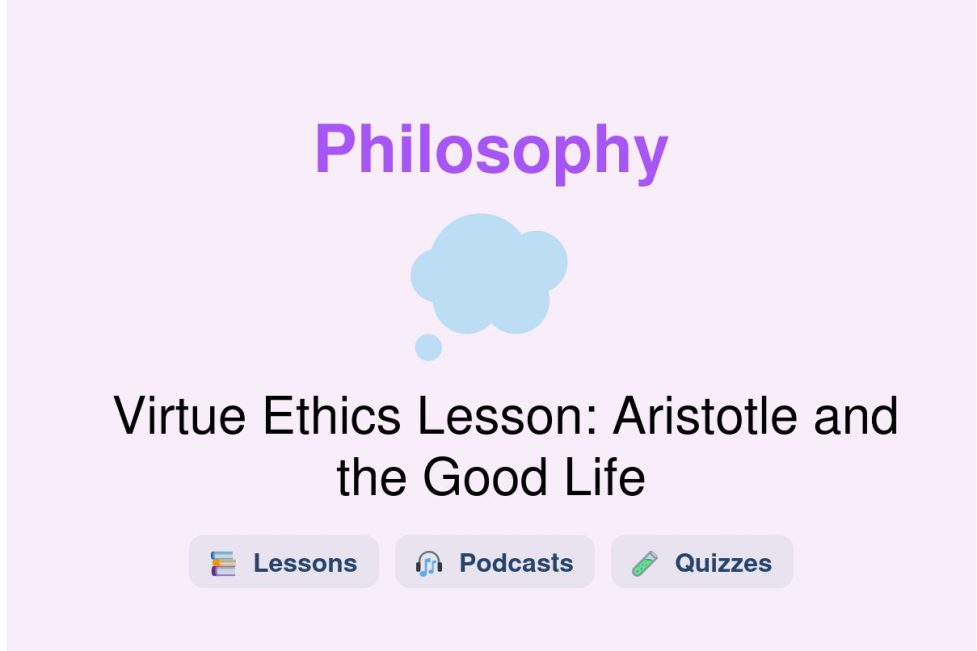 🎓 Virtue Ethics Lesson: Aristotle and the Good Life
