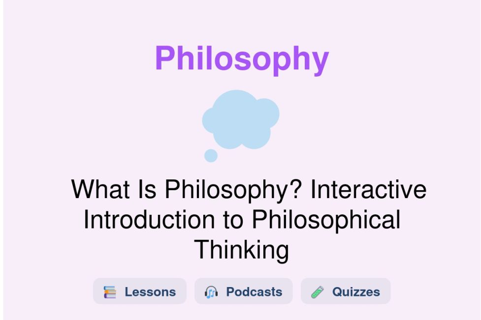 🎓 What Is Philosophy? Interactive Introduction to Philosophical Thinking
