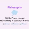 🎓 Will to Power Lesson: Understanding Nietzsche’s Key Idea