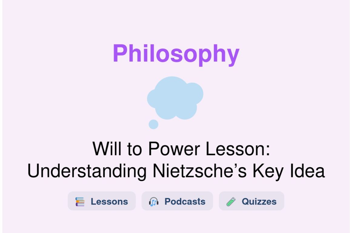 🎓 Will to Power Lesson: Understanding Nietzsche’s Key Idea