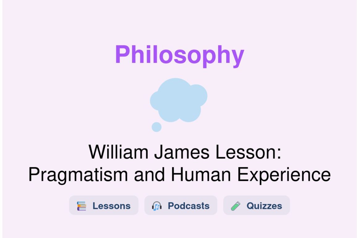 🎓 William James Lesson: Pragmatism and Human Experience