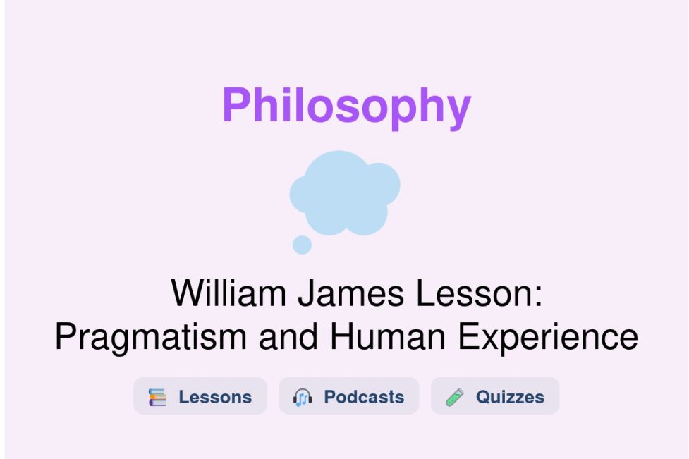 🎓 William James Lesson: Pragmatism and Human Experience