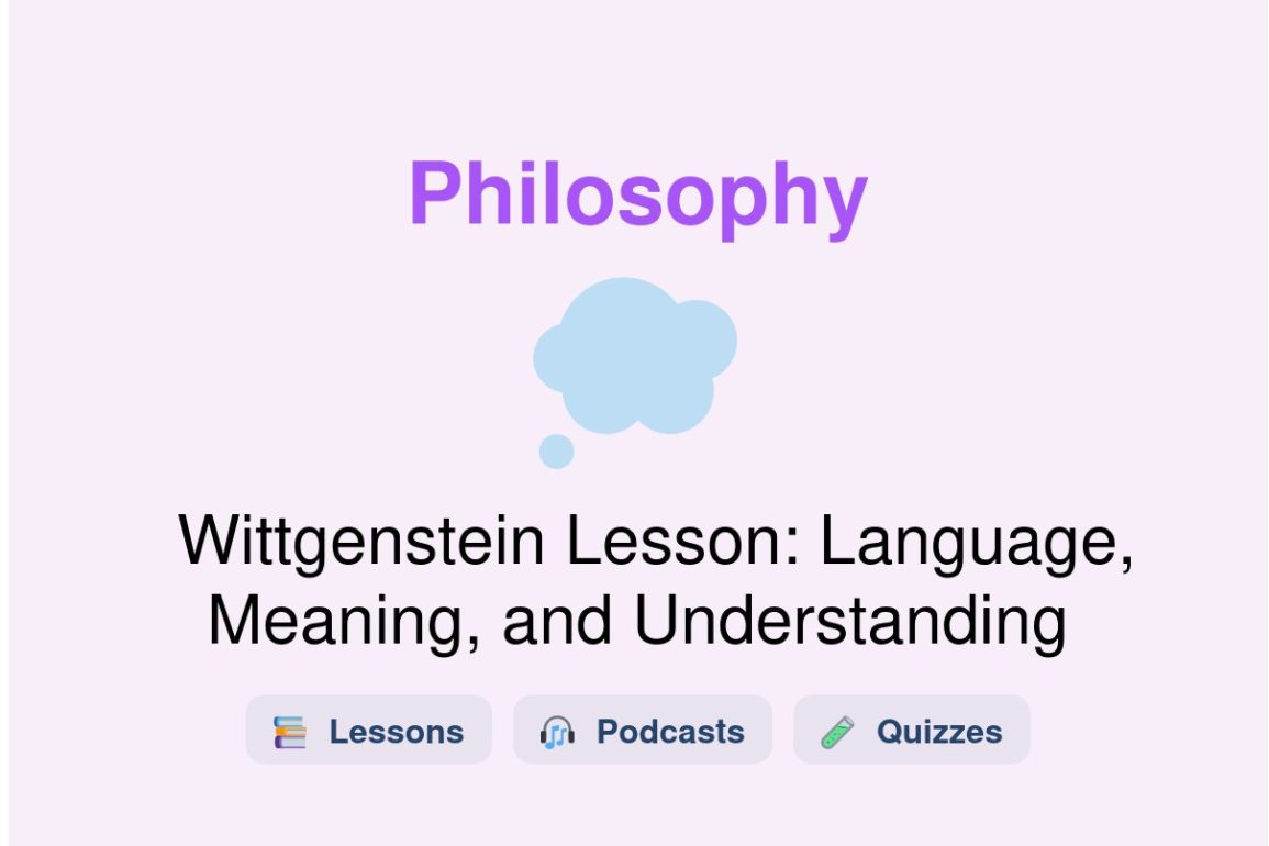🎓 Wittgenstein Lesson: Language, Meaning, and Understanding