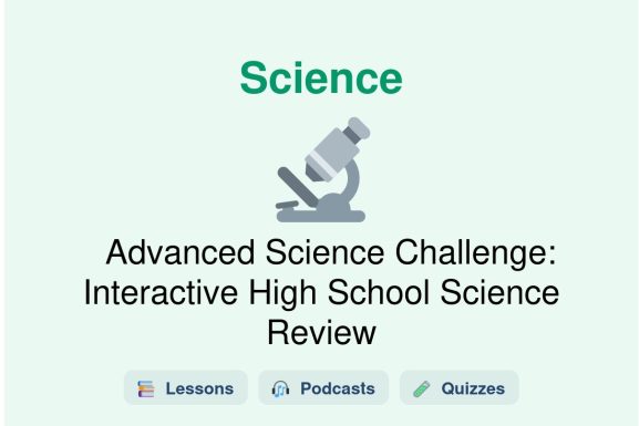 🎓 Advanced Science Challenge: Interactive High School Science Review