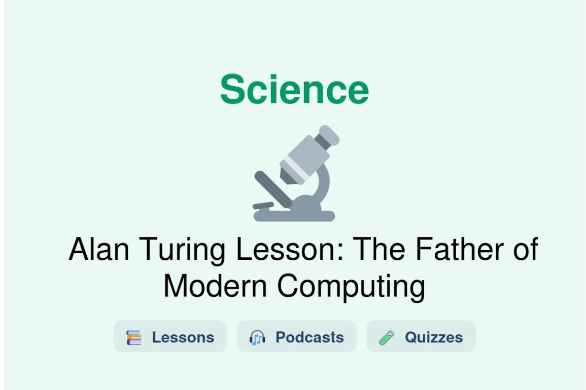 🎓 Alan Turing Lesson: The Father of Modern Computing